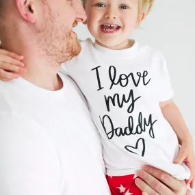 I love my Daddy  T shirt